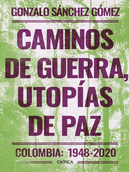 Title details for Caminos de guerra, utopías de paz by Gonzalo Sánchez Gómez - Available